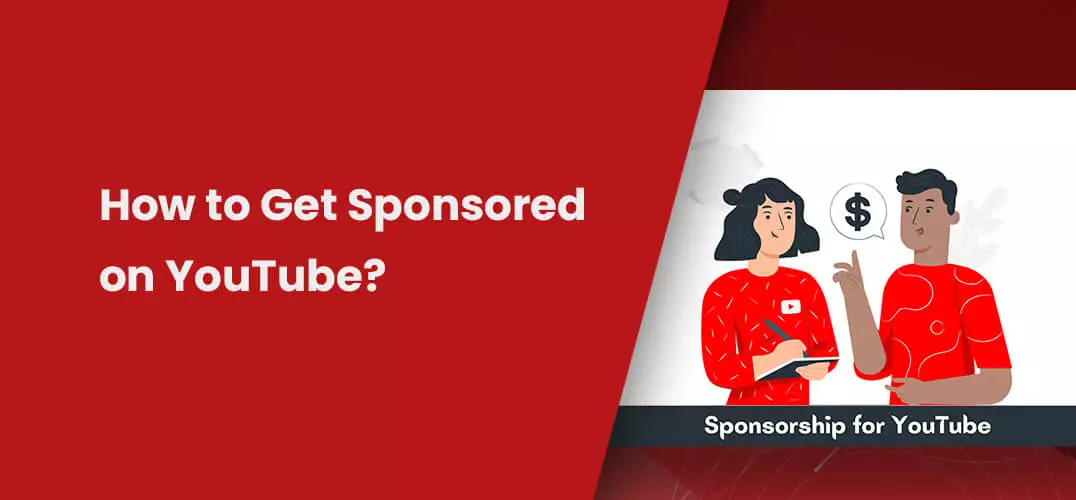 How to Get Sponsored on YouTube